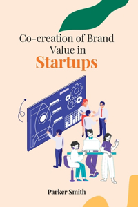 Co-creation of Brand Value in Startups