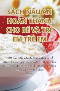 Sách NẤu Ăn Hoàn Thành Cho Bé VÀ TrẺ Em TrẺ Em