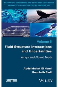 Fluid-Structure Interactions and Uncertainties: Ansys and Fluent Tools