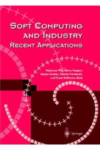 Soft Computing and Industry: Recent Applications