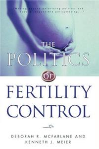 The Politics of Fertility Control