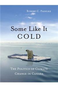 Some Like it Cold: The Politics of Climate Change in Canada