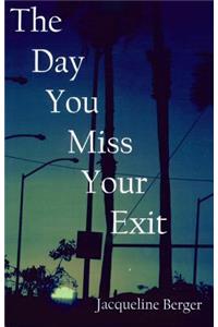 Day You Miss Your Exit
