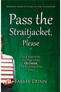 Pass the Straitjacket, Please