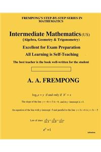 Intermediate Mathematics (US): (Algebra, Geometry & Trigonometry)