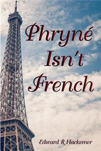 Phryné Isn't French