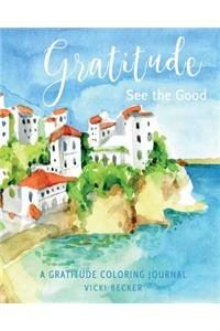Gratitude See the Good