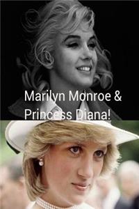 Marilyn Monroe & Princess Diana!