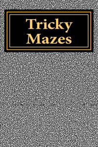 Tricky Mazes