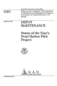 Depot Maintenance: Status of the Navys Pearl Harbor Pilot Project