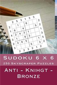 Sudoku 6 X 6 - 250 Skyscraper Puzzles - Anti - Knihgt - Bronze
