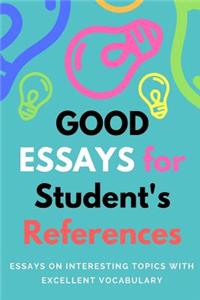 Good Essays for Student's References