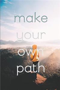 Make Your Own Path