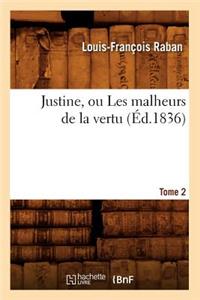 Justine, Ou Les Malheurs de la Vertu. Tome 2 (Éd.1836)