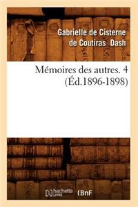 Mémoires Des Autres. 4 (Éd.1896-1898)
