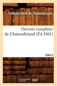 Oeuvres Complètes de Chateaubriand. Tome 5 (Éd.1861)