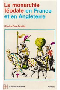 Monarchie Feodale En France Et En Angleterre (La)
