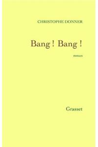 Bang! Bang !