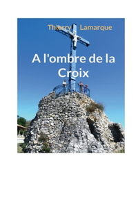 A l'ombre de la Croix