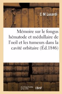 Mémoire Sur Le Fongus Hématode Et Médullaire de l'Oeil