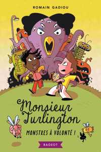 Monsieur Turlington 1/Monstres a volonte