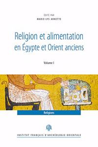 Religion Et Alimentation Dans l'Egypte Et l'Orient Anciens
