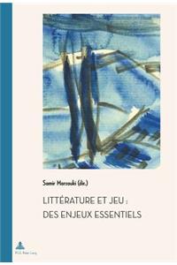 Litterature Et Jeu: Des Enjeux Essentiels