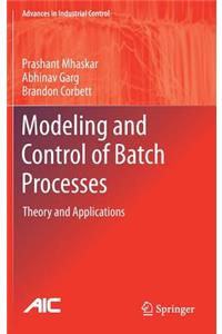 Modeling and Control of Batch Processes