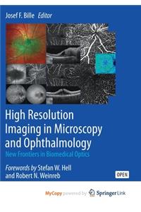 High Resolution Imaging in Microscopy and Ophthalmology