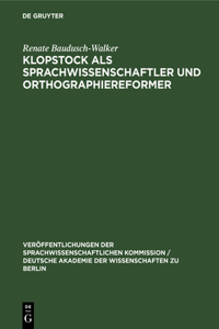 Klopstock ALS Sprachwissenschaftler Und Orthographiereformer