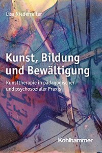 Kunst, Bildung Und Bewaltigung