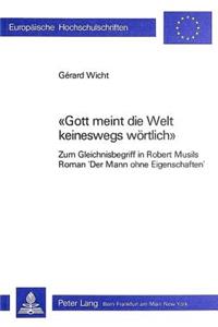 «Gott meint die Welt keineswegs woertlich»