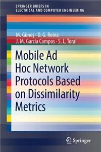 Mobile AD Hoc Network Protocols Based on Dissimilarity Metrics