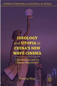 Ideology and Utopia in China's New Wave Cinema