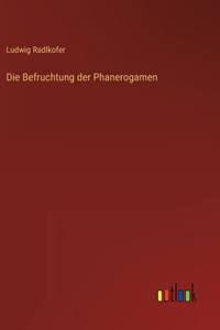 Befruchtung der Phanerogamen