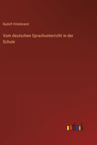 Vom deutschen Sprachunterricht in der Schule