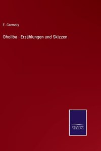 Oholiba - Erzählungen und Skizzen