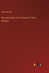 Mind and Body. The Theories of Their Relation