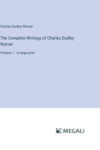 The Complete Writings of Charles Dudley Warner