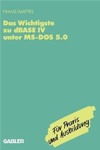 Wichtigste Zu dBASE IV Unter Ms-DOS 5.0