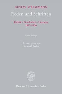 Reden Und Schriften: Politik - Geschichte - Literatur, 1897-1926. Mit Biographischem Begleitwort Von Rochus Frhrn. V. Rheinbaben