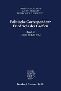 Politische Correspondenz Friedrichs Des Grossen