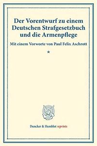 Der Vorentwurf Zu Einem Deutschen Strafgesetzbuch Und Die Armenpflege