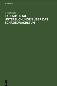 Experimental-Untersuchungen Über Das Schädelwachstum
