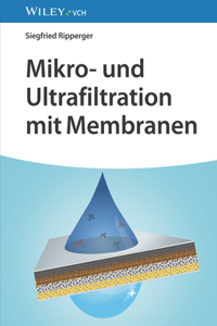 Mikro- Und Ultrafiltration Mit Membranen