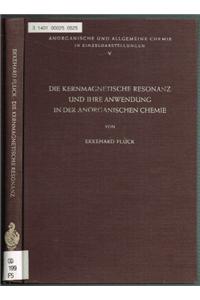 Die Kernmagnetische Resonanz Und Ihre Anwendung in Der Anorganischen Chemie