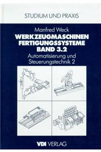 Werkzeugmaschinen Fertigungssysteme 3.2: Automatisierung Und Steuerungstechnik 2