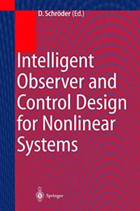 Intelligent Observer and Control Design for Nonlinear Systems