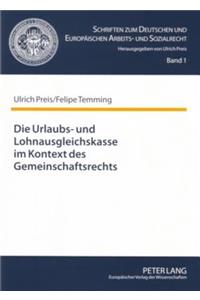 Die Urlaubs- Und Lohnausgleichskasse Im Kontext Des Gemeinschaftsrechts