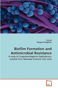 Biofilm Formation and Antimicrobial Resistance